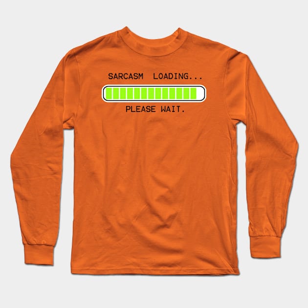 computer message sarcasm loading (high) Long Sleeve T-Shirt by mystudiocreate